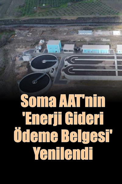 Soma AAT’nin ‘Enerji Gideri Geri Ödeme Belgesi’ Yenilendi