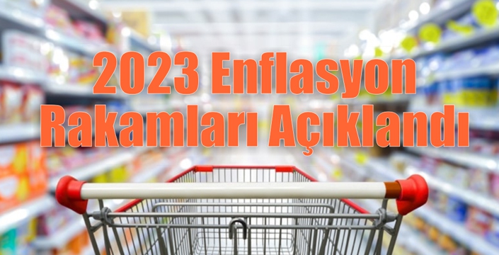 2023 Enflasyon Rakamları Açıklandı