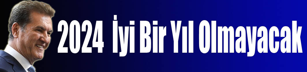 2024 Yılı Da, İyi Bir Yıl Olmayacak