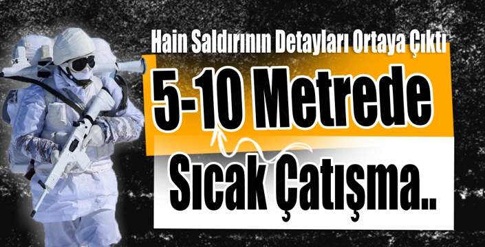 5-10 Metre Mesafede Sıcak Çatışma