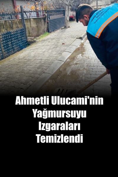 Ahmetli Ulucami’nin Yağmursuyu Izgaraları Temizlendi