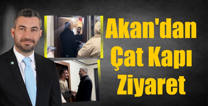 Akan'dan Çat Kapı Ziyaret