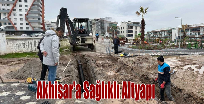 Akhisar’a Sağlıklı Altyapı