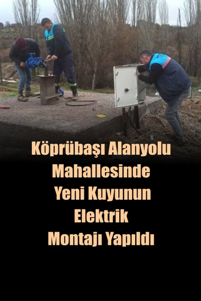 Alanyolu Mahallesinde Yeni Kuyunun Elektrik Montajı Yapıldı