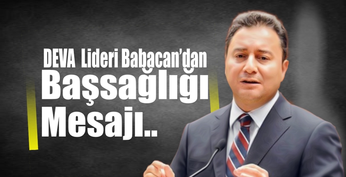 Babacan’dan Başsağlığı Mesajı