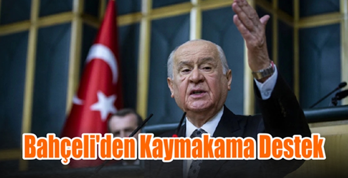 Bahçeli'den Kaymakama Destek