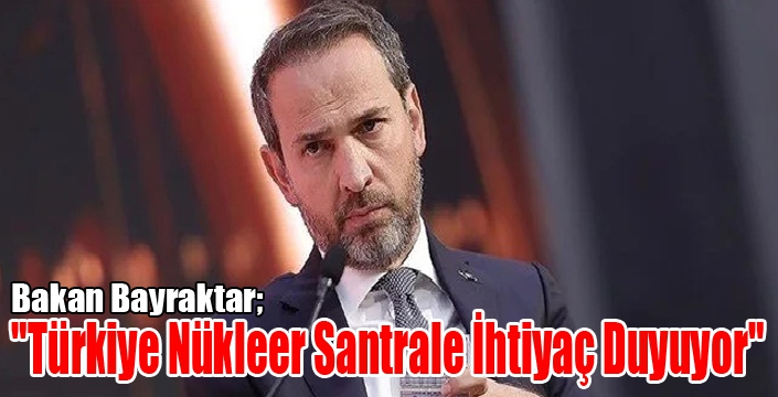 Bakan Bayraktar; 