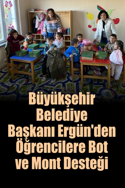 Başkan Ergün’den  Öğrencilere Bot ve Mont Desteği