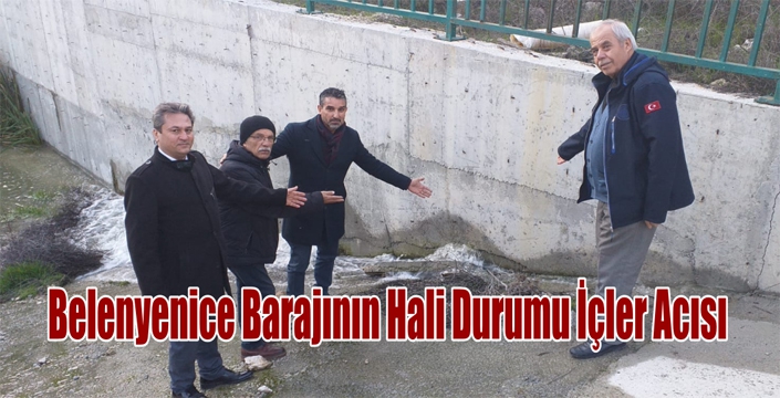 Belenyenice Barajının Hali Durumu İçler Acısı