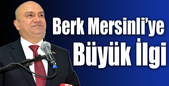 Berk Mersinli’ye Büyük İlgi