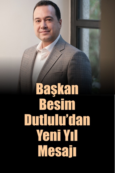 Besim Dutlulu’dan Yeni Yıl Mesajı