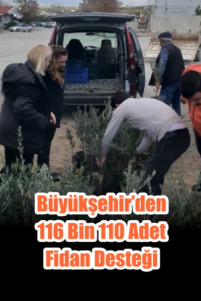 Büyükşehir’den 116 Bin 410 Adet Fidan 