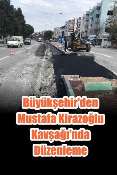 Büyükşehir’den Mustafa Kirazoğlu Kavşağı’nda Düzenleme