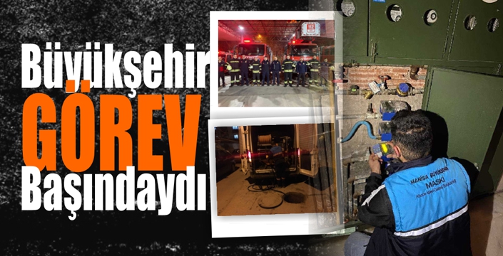 Büyükşehir Görev Başındaydı