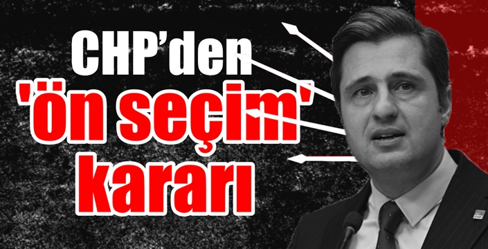 CHP'den 'Ön Seçim' Kararı