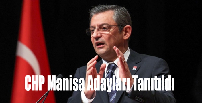 CHP Manisa Adayları Tanıtıldı