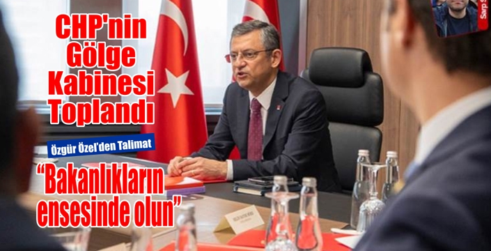 CHP'nin Gölge Kabinesi Toplandı