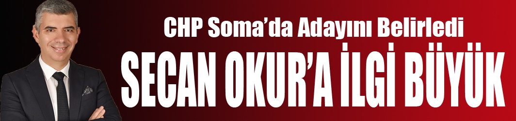 CHP Soma’da Adayını Belirledi