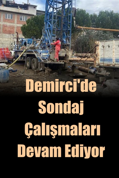 Demirci’de Sondaj Çalışmaları Devam Ediyor