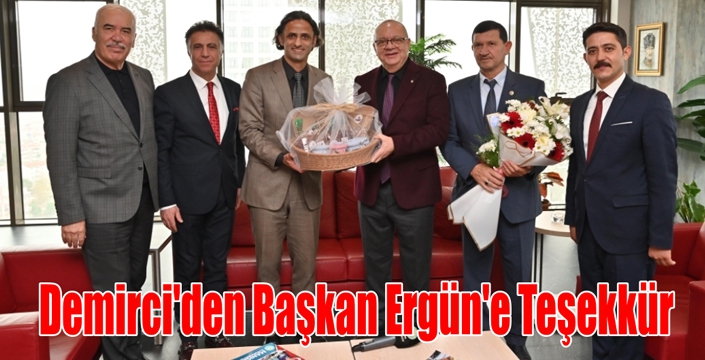 Demirci’den Başkan Ergün’e Teşekkür