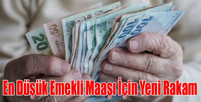 En Düşük Emekli Maaşı İçin Yeni Rakam