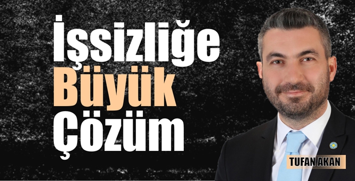 İşsizliğe Büyük Çözüm