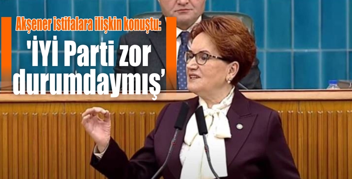 'İYİ Parti zor durumdaymış...'