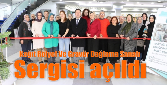 Kağıt Rölyef Ve Gravür Dağlama Sanatı Sergisi Açıldı