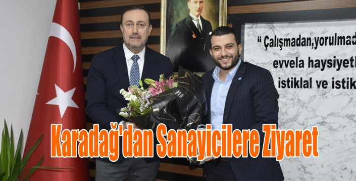 Karadağ’dan Sanayicilere Ziyaret