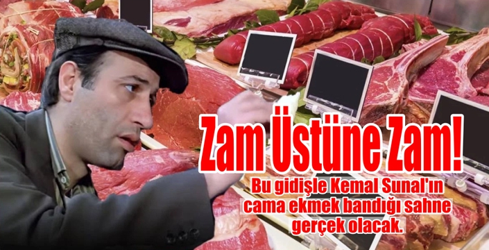 Kırmızı Ete Zam Üstüne Zam!