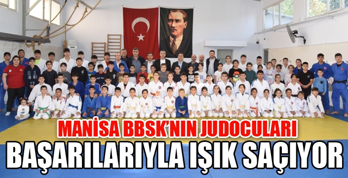 MANİSA BBSK’NIN JUDOCULARI BAŞARILARIYLA IŞIK SAÇIYOR