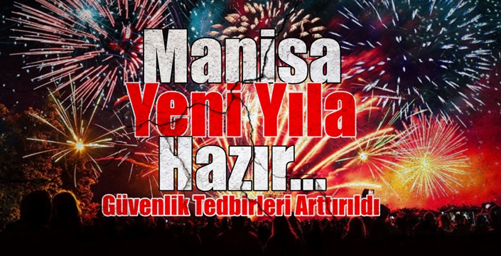 Manisa Yeni Yıla Hazır