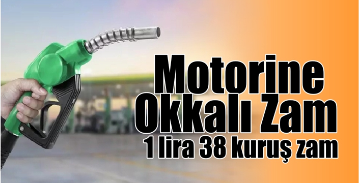 Motorine Okkalı  Zam 