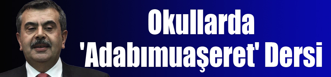 Okullarda 'Adabımuaşeret' Dersi