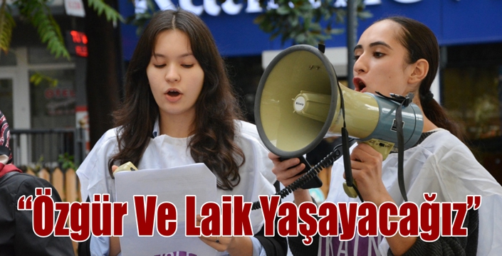 “Özgür Ve Laik Yaşayacağız”