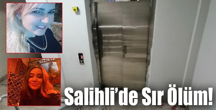 Salihli’de Sır Ölüm!