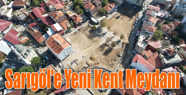 Sarıgöl'e Yeni Kent Meydanı