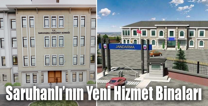 Saruhanlı’nın Yeni Hizmet Binaları