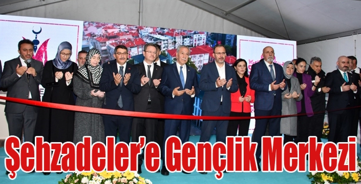 Şehzadeler’e Gençlik Merkezi