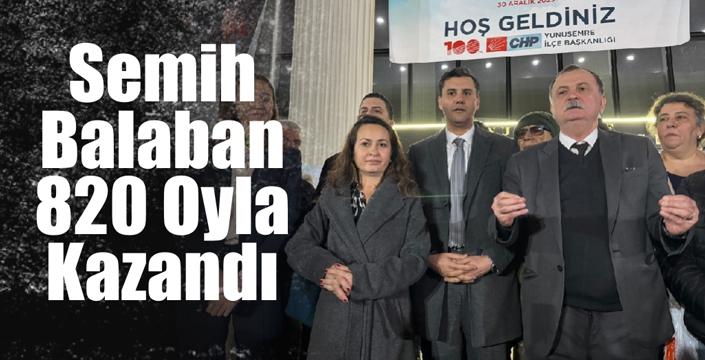 Semih Balaban 820 Oyla Kazandı