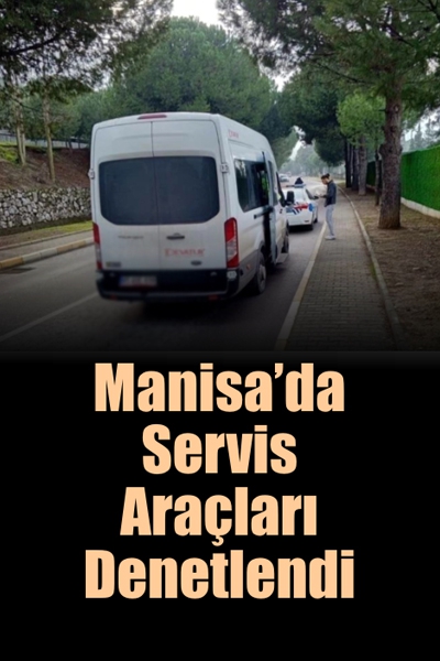 Servis Araçları Denetlendi