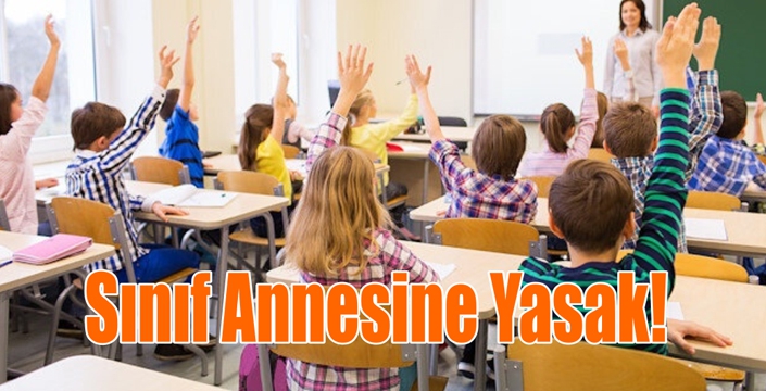 Sınıf Annesine Yasak!