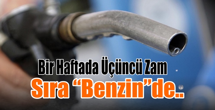 Sıra “Benzin”de..