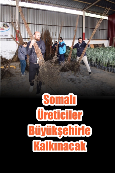 Somalı Üreticiler Büyükşehirle Kalkınacak