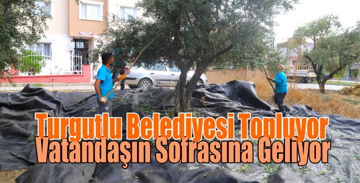 Turgutlu Belediyesi Topluyor  Vatandaşın Sofrasına Geliyor