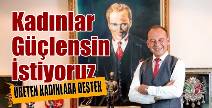 Turgutlu Belediyesinden Üreten Kadınlara Önemli Destek