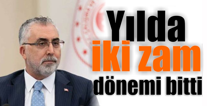 Yılda İki Zam Dönemi Bitti