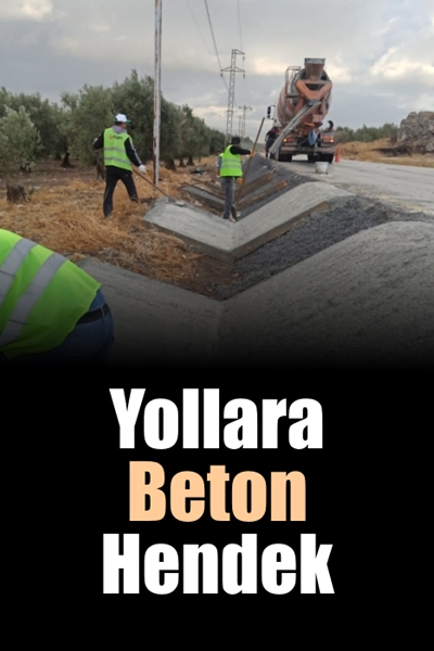 Yollara Beton Hendek