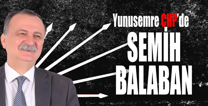 Yunusemre CHP’de Semih Balaban