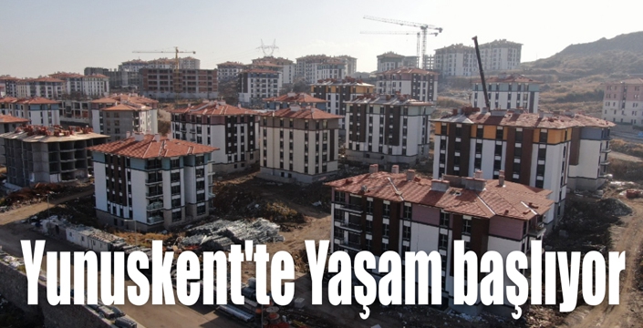 Yunuskent’te Yaşam Başlıyor